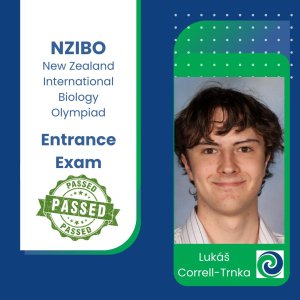 New Zealand International Biology Olympiad team:

A huuuuge congratulations to Lukáš Correll-Trnka (Year 12) from Green Bay High School who has been successful in passing the first entrance exam for the NZIBO (International Biology Olympiad) team.

This entrance exam was open to all senior Biology students throughout New Zealand. 

We are very pleased to announce that Lukáš (who was the only entrant from our school (due to late notice and sports camps etc) has made it through to the next stage!

This is a phenomenal opportunity - just making it past the entrance exam is something to be extremely proud of! The exam is very challenging, requiring lots of lateral thinking and the application of biological concepts to new contexts. 

Lukáš finished amongst the top 240 students in the country and has now been invited to join a tutorial programme where he will spend the next few months learning, discussing, and being assessed on a wide range of biology topics. 

This will culminate in a selection exam on the 26 February 2025, whereby the top 20-25 in this exam take part in a residential Practical Training Camp during the April (2025) school holidays.  The top four of the camp will represent New Zealand at the International Biology Olympiad, to be held in the Philippines in July next year.