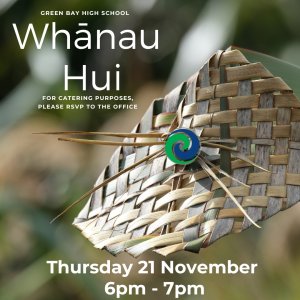 This coming Thursday (21 November), GBHS is hosting our final whānau hui of the year. The focus of this hui is to welcome new whānau Māori, who are enrolled to join us in 2025.

The transition into high school can be a stressful time for rangatahi and whānau alike, and we want to support you through the process. Thursday’s hui is designed to create opportunities for you to build early connections with as many members of our community as possible.

Our senior leaders, kaiako Māori, Year 9 Dean (for 2025), current whānau and student leaders will all be at the hui to introduce themselves to you. If you are available, we would love for you to join us for this informal occasion.

The hui will run from 6pm-7pm, and the plan will be very simple:
* Whakawhanaungatanga
* Kai
* Kēmu Māori (games) and raranga putiputi (weaving flowers)

For more information, please contact Deputy Principal Drew McWhinnie via email:  drew.mcwhinnie@greenbayhigh.school.nz